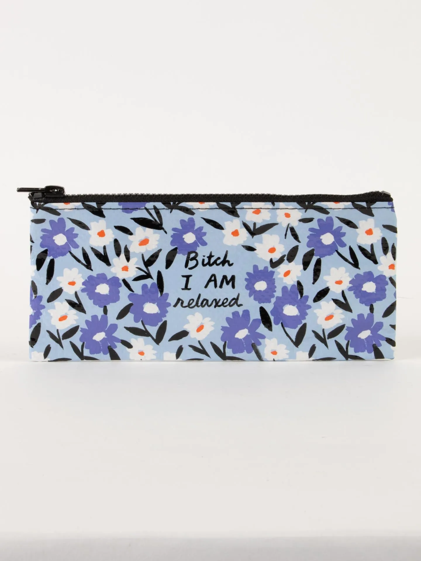 Bitch I AM Relaxed Pencil Case